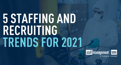 5 staffing and recruiting trends for 2021 